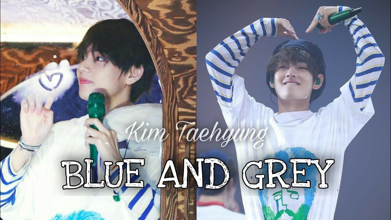 Kim Taehyung | Blue and Grey [FMV]