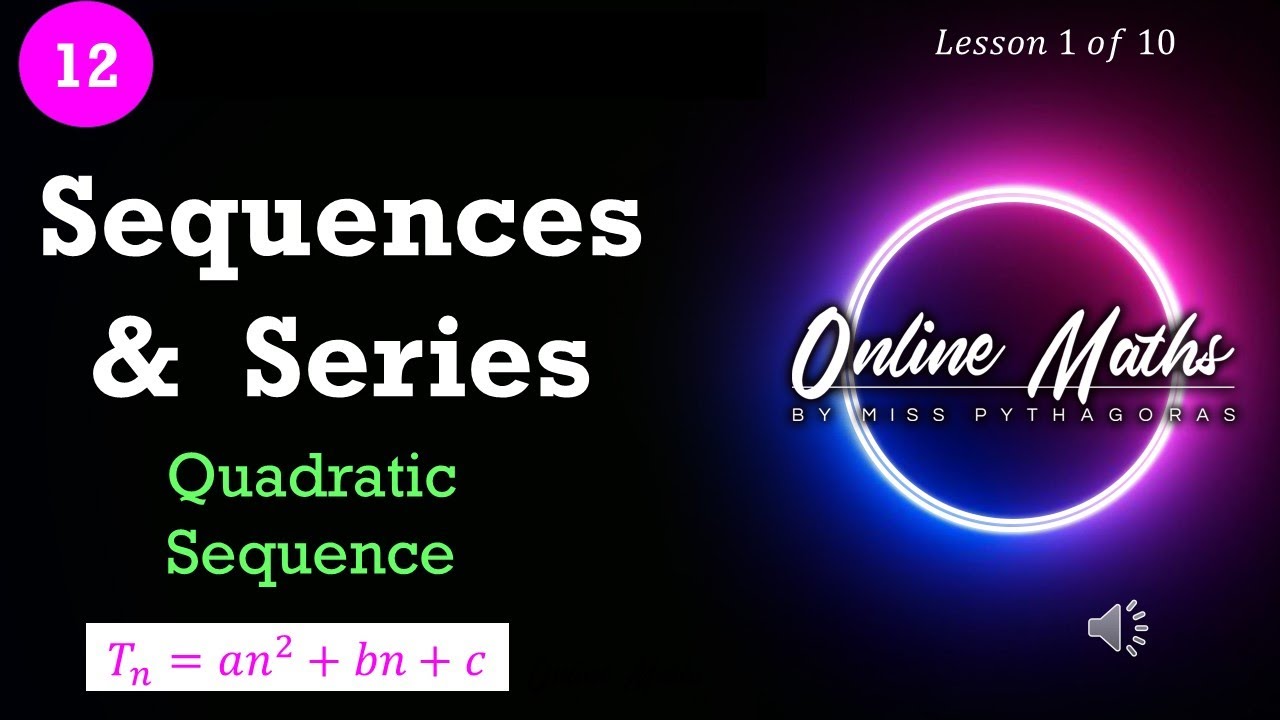 Sequences and Series Grade 12: L1 Quadratic Sequence