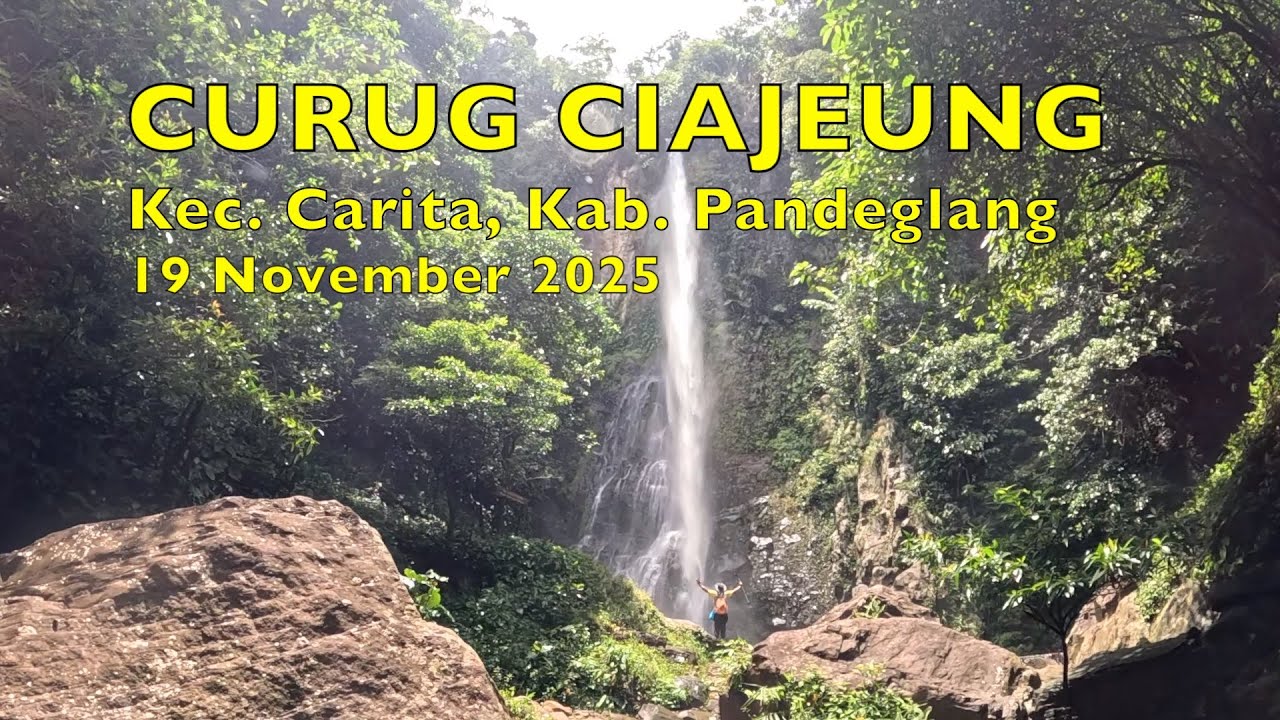 Trekking Curug Ciajeung, Kec. Carita, Kab. Pandeglang, 19 Noveber 2025