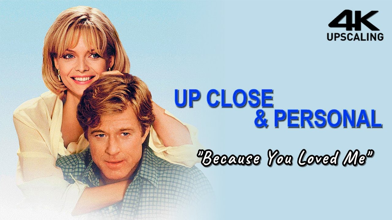 Up Close & Personal, Because You Love Me - Celine Dion, 4K Up-scaling & HQ Sound