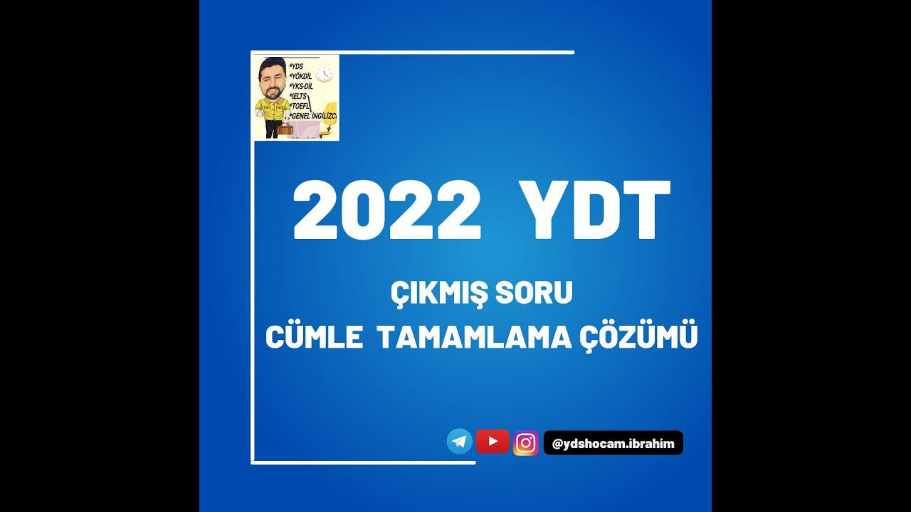 2022  YDT  ÇIKMIŞ  SORU ÇÖZÜMÜ- CÜMLE TAMAMLAMA
