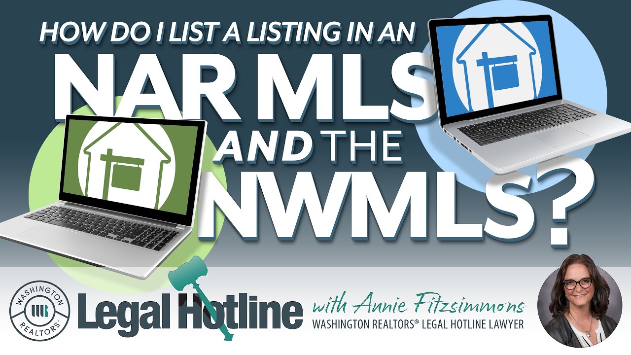 How do I list in a listing in both an NAR MLS and the NWMLS: Legal Hotline: Summer 2024