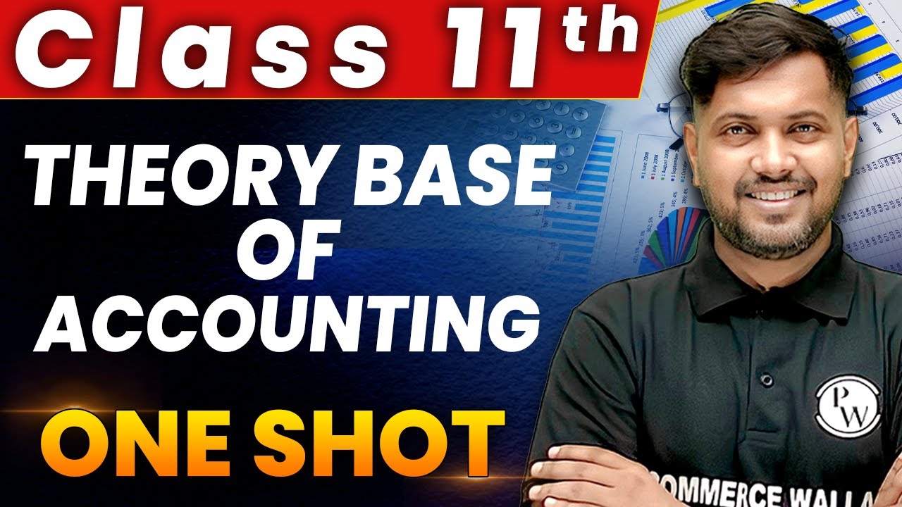 Theory Base Of Accounting in 1 Shot - Everything Covered | Class 11th Accountancy 🔥