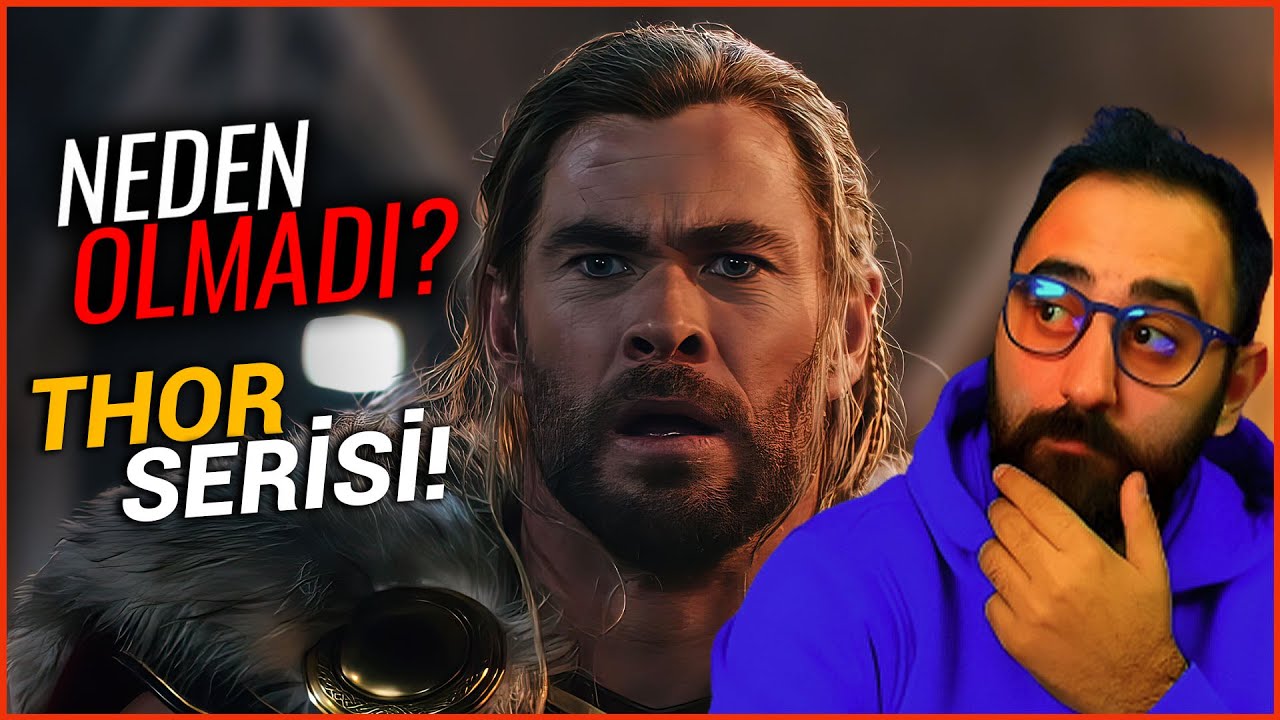 NEDEN OLMADI? #1 - THOR SERİSİ!