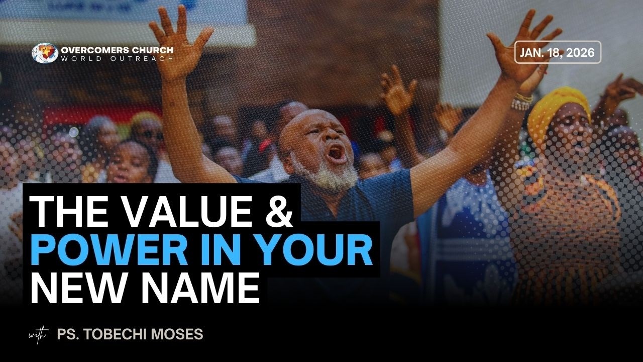 The Value and Power in a Name  Ps. Tobechi Moses | Sunday, January 18, 2026