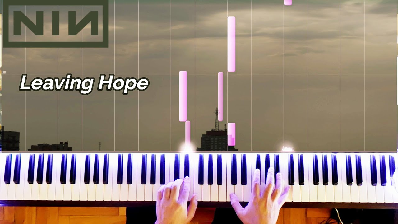 Nine Inch Nails - Leaving Hope - Piano Cover - Sheet Music