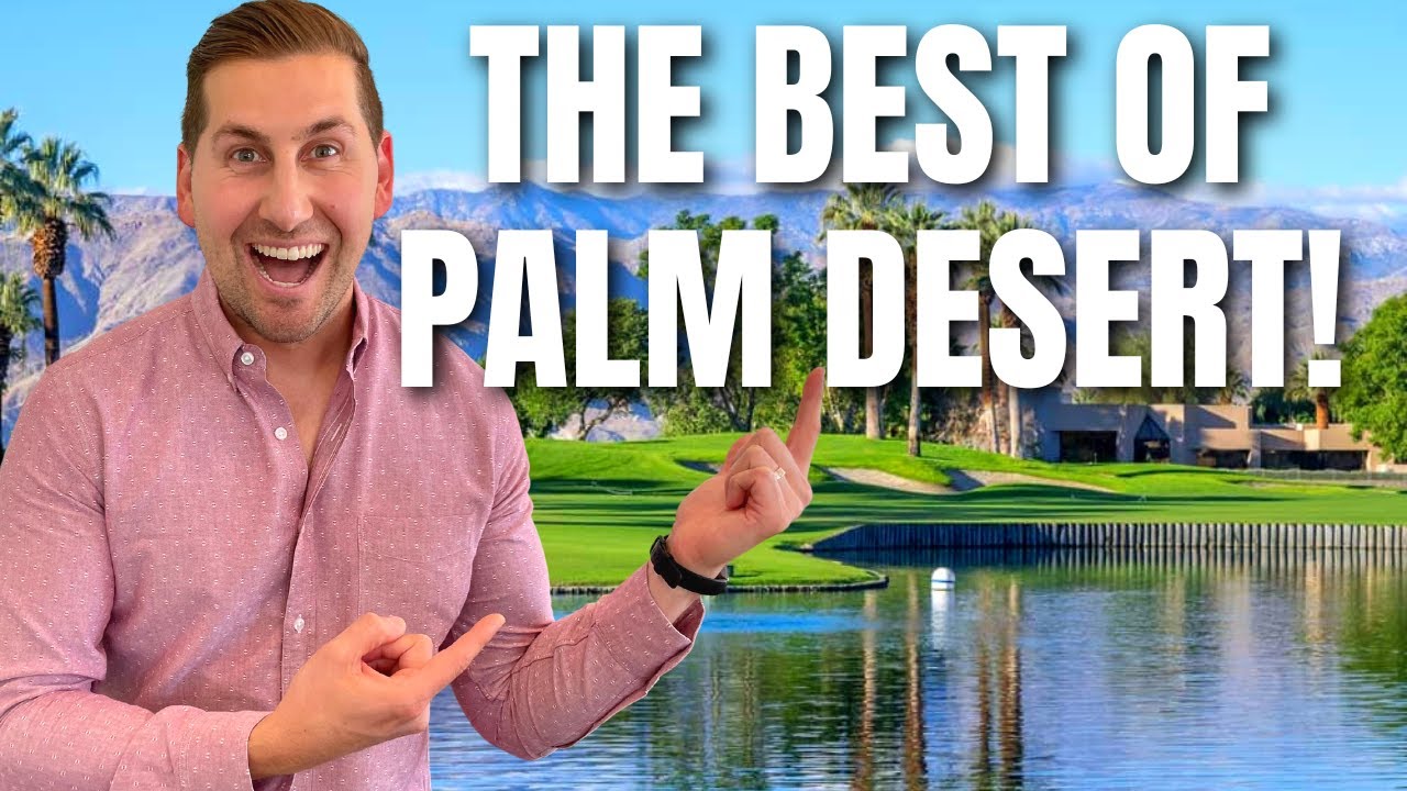 What Are The BEST Neighborhoods to Live in Palm Desert CA?!