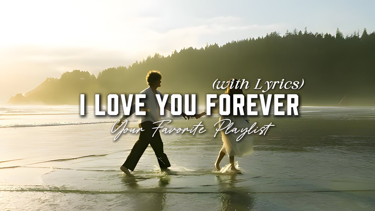 I Love You Forever - Romantic Love Song with Lyrics | English Love Songs