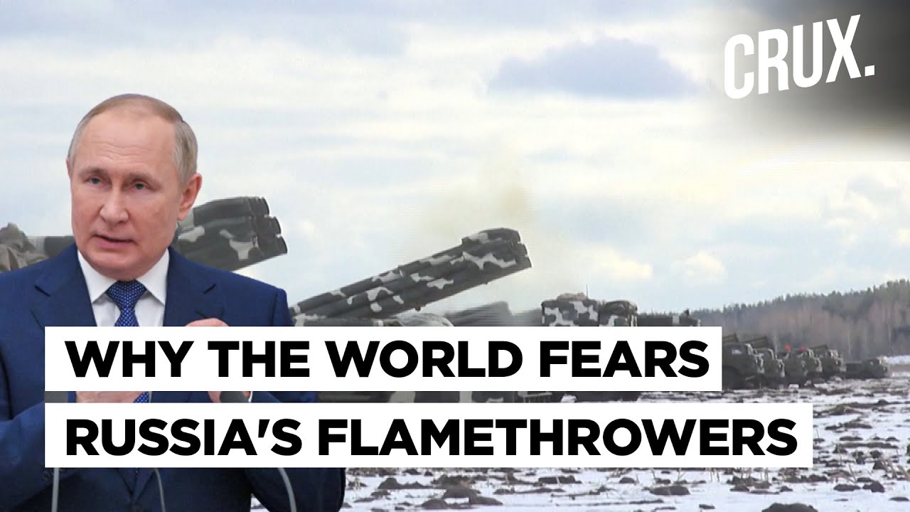 Russia's Flamethrowers At Ukraine Borders | Putin Deploys Weapons That Most Nations Have Banned