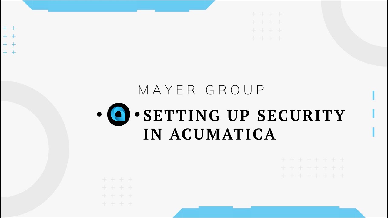 How to Set up Security In Acumatica