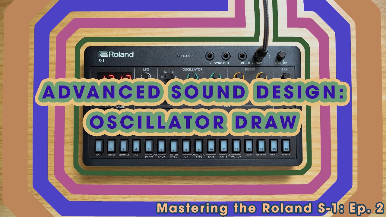 Roland S-1 | Продвинутый курс по звуковому дизайну | Освойте S-1: Эпизод 2