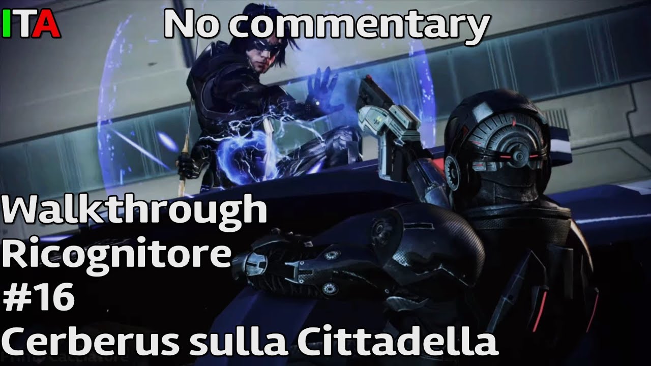 #16 Cerberus sulla Cittadella - Ricognitore - Mass Effect 3 Legendary Edition - Walkthrough ITA (NC)