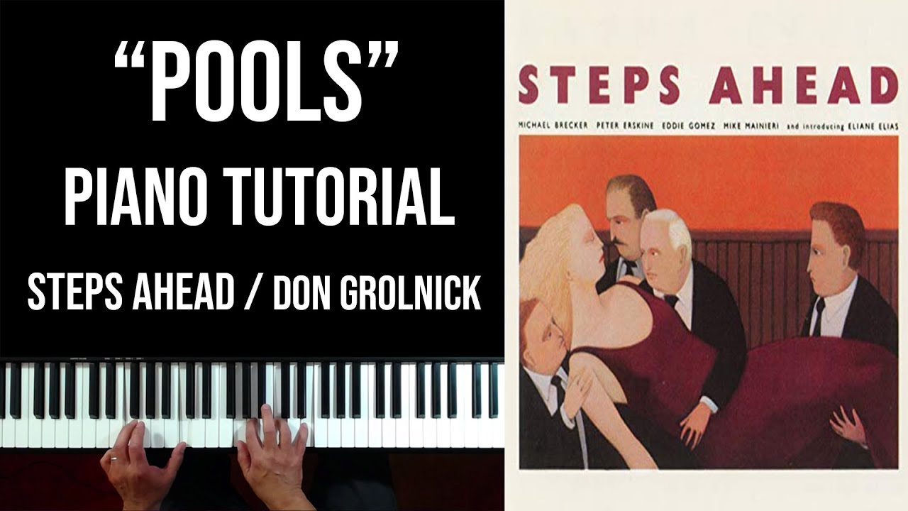 “Pools” Piano Tutorial (Don Grolnick, Steps Ahead)