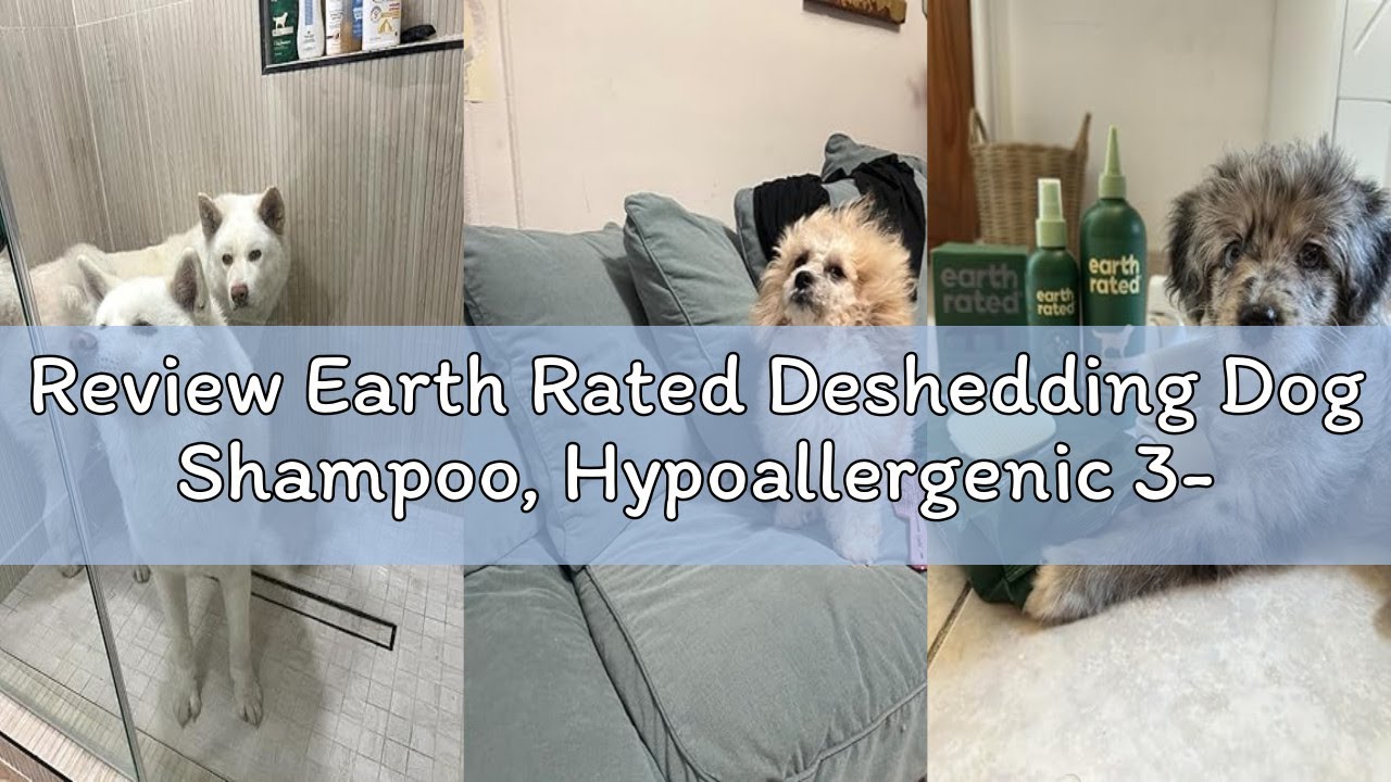 Review Earth Rated Deshedding Dog Shampoo, Hypoallergenic 3-in-1, Shampoo & Conditioner for Dogs & P