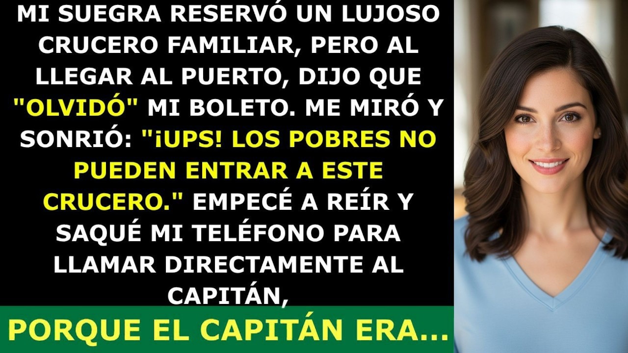 Mi Suegra 'Olvidó' Mi Boleto Para el Crucero Familiar… Me Reí y Llamé al Capitán por una Razón