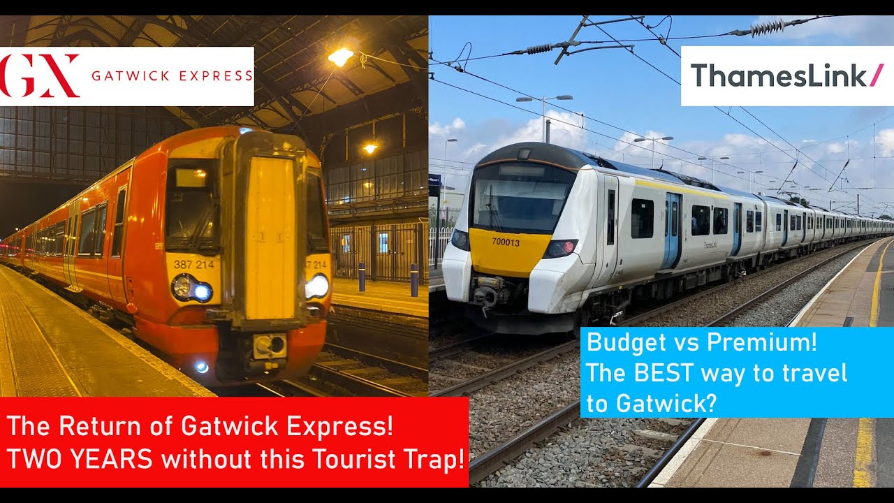 Why Gatwick Express is NOT The Best Way to Reach Gatwick Airport by Rail - GX vs Thameslink Review