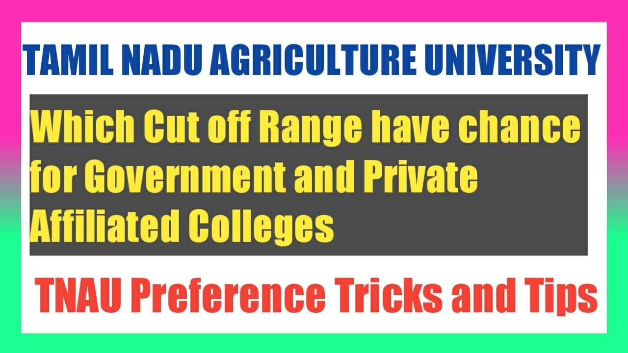TNAU Cut off 2021 | Choice fillng tricks | Which Cut off Range have chance Govt | Private