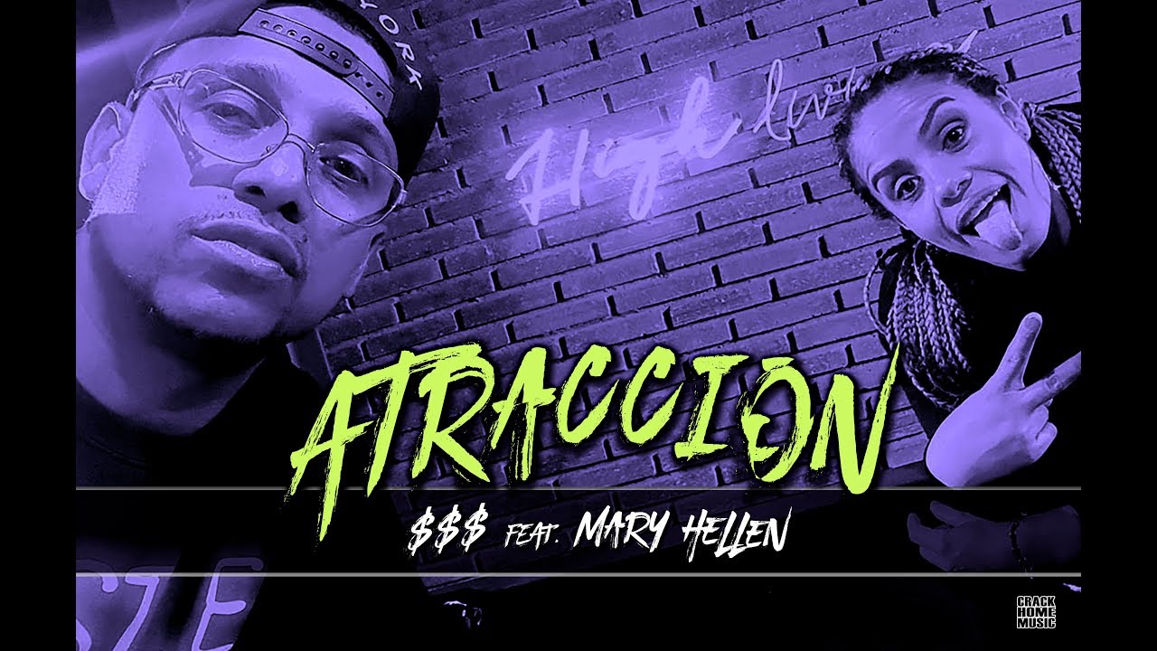 ATRACCIÓN - $$$ ft MARY HELLEN (Video Oficial)