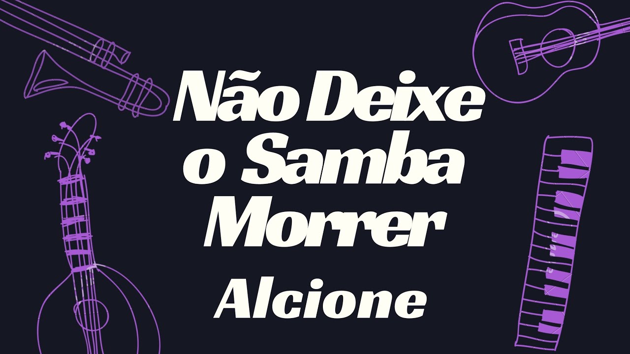 NÃO DEIXE O SAMBA MORRER  - ALCIONE    KARAOKÊ