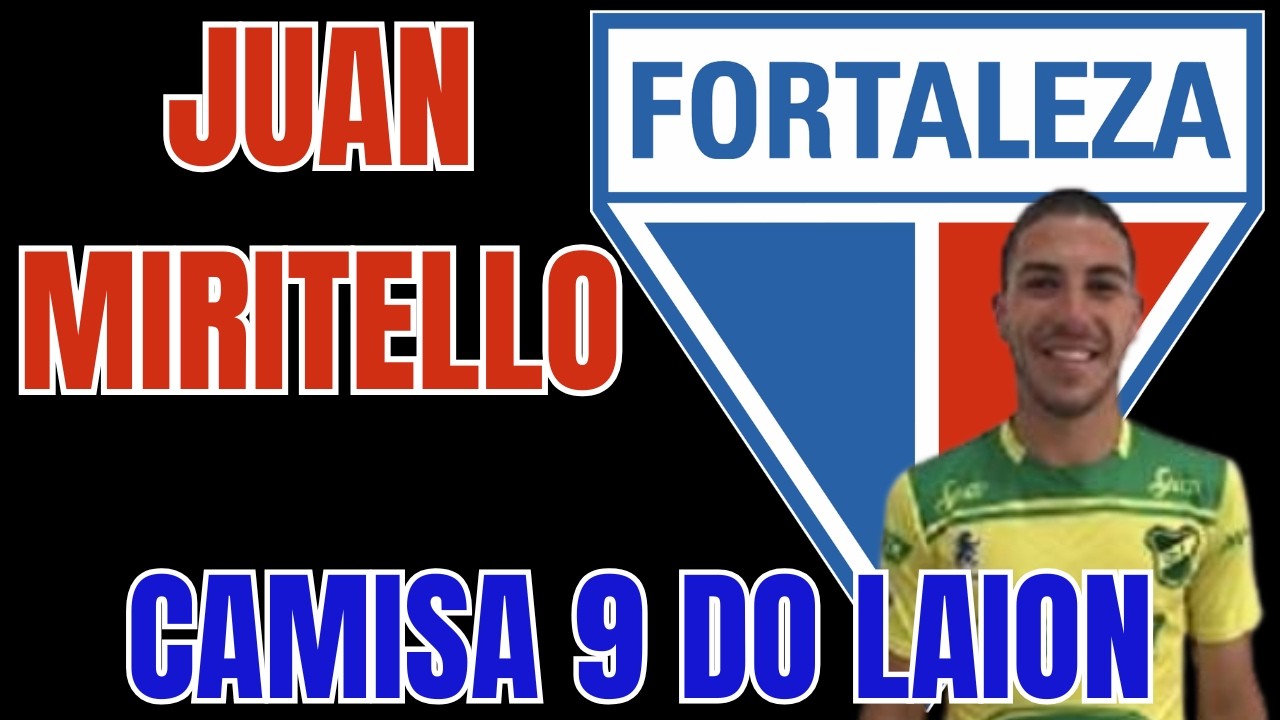 FORTALEZA: COMO JOGA JUAN MIRITELL0, O NOVO REFORÇO DO LAION?