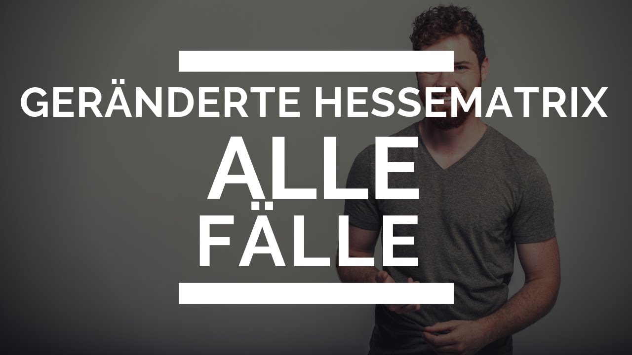 Geränderte Hessematrix | Beispiele zu ALLEN Fällen