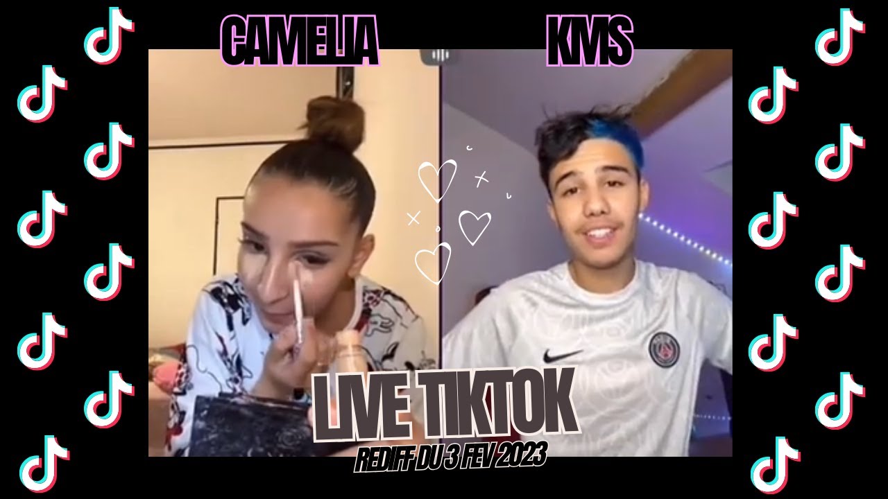 LIVE TIKTOK CAMELIA92 & KMS - rediff du 3 février 2023