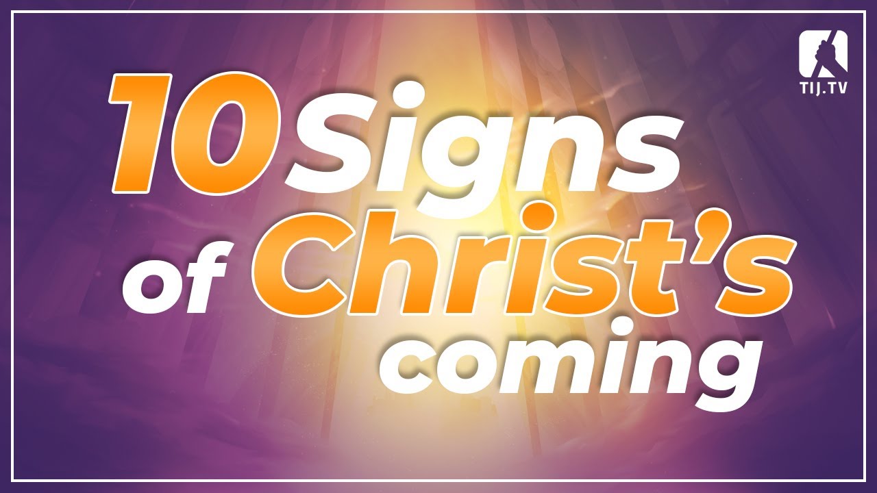 10 Signs Of Christ's Coming