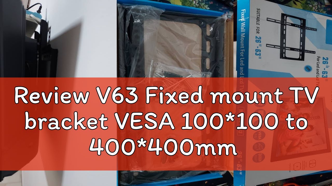Review V63 Fixed mount TV bracket VESA 100*100 to 400*400mm