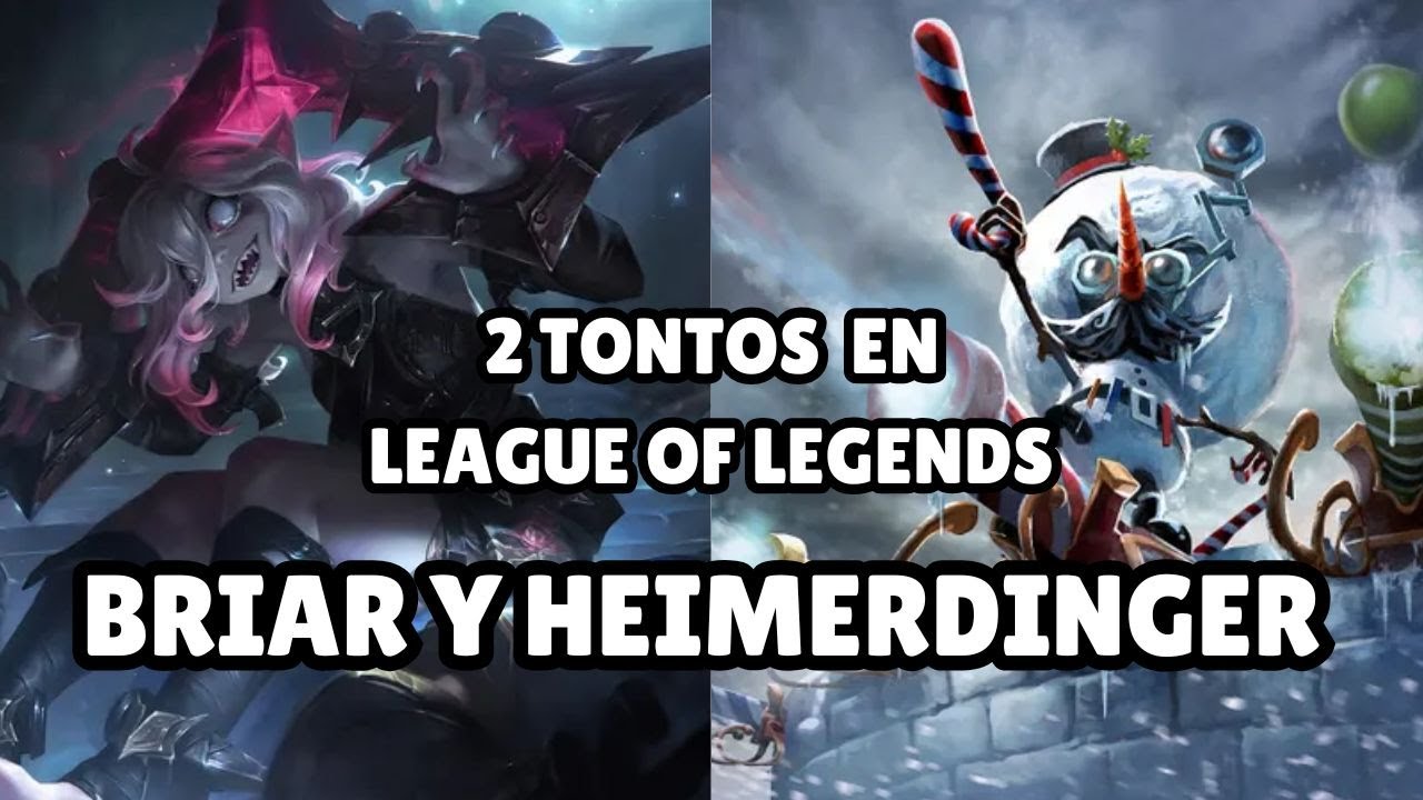 2 TONTOS EN LOL (PARTE 7) BRIAR Y HEIMERDINGER ¿GANAMO? @tlajomixta468