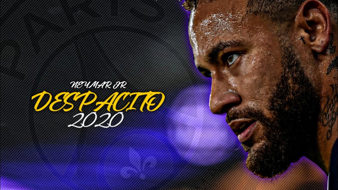 Neymar Jr | Luis Fonsi-Despacito ft.Daddy Yankee | 2020