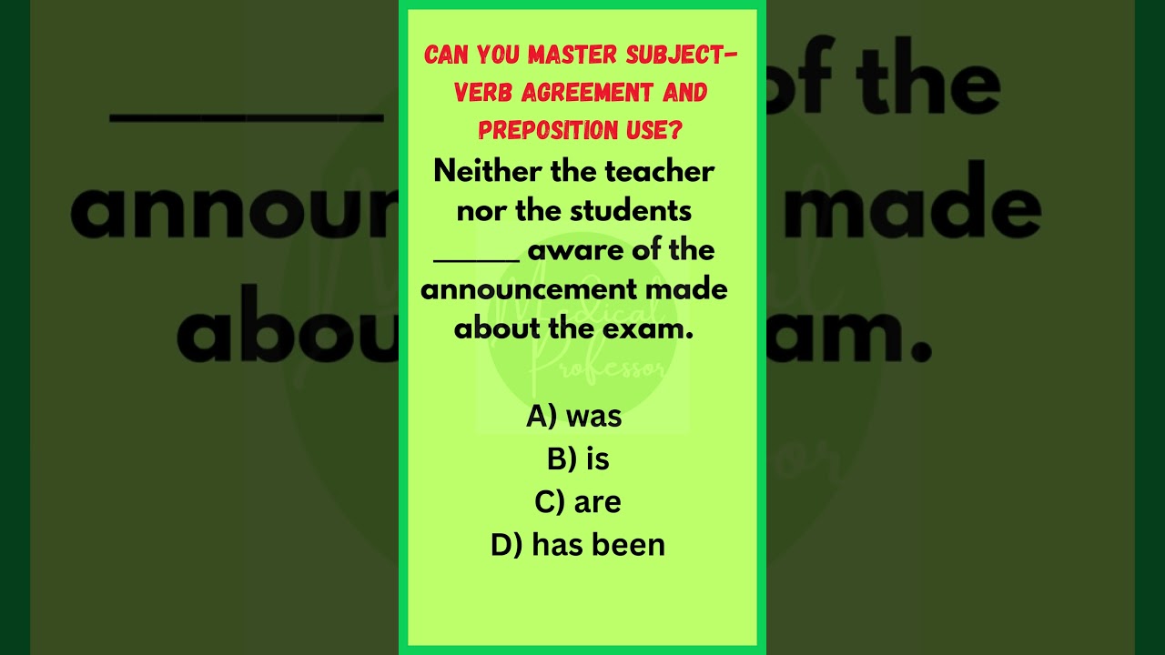 Subject-Verb Agreement and Preposition Mastery: Can You Get It Right?
