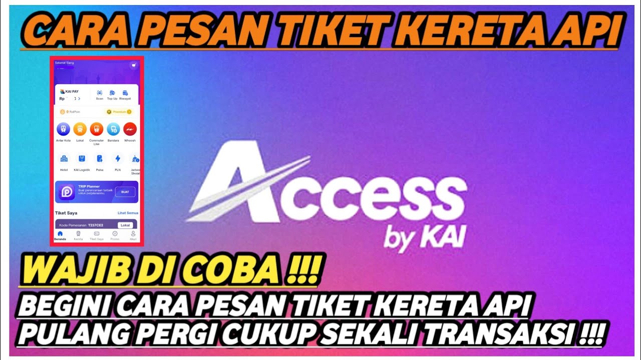 CARA MEMESAN TIKET KERETA API ONLINE PULANG PERGI DI KAI ACCESS TERBARU 2024