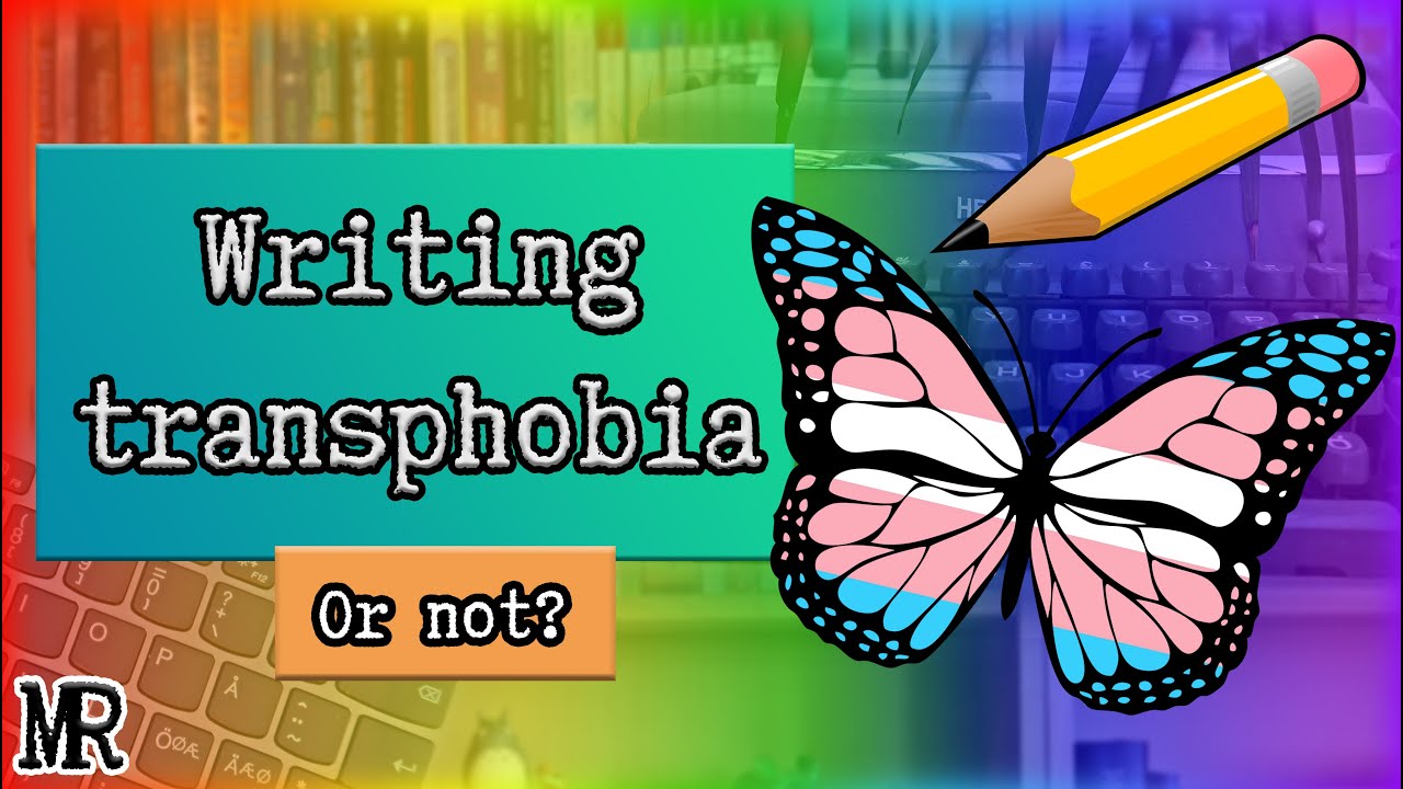 Including transphobia in writing - why or why not? [CC]