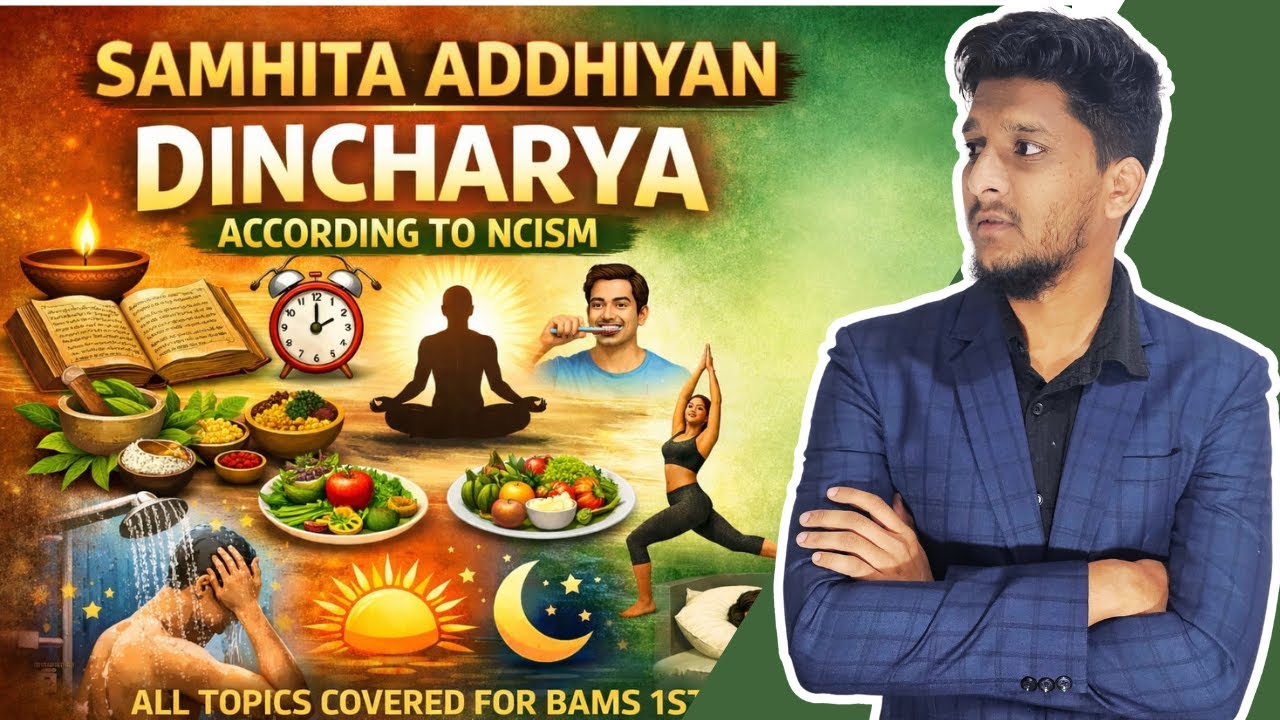 Dinacharya – Samhita Adhyayan BAMS 1st Year | Daily Regimen in Ayurveda | NCISM Syllabus