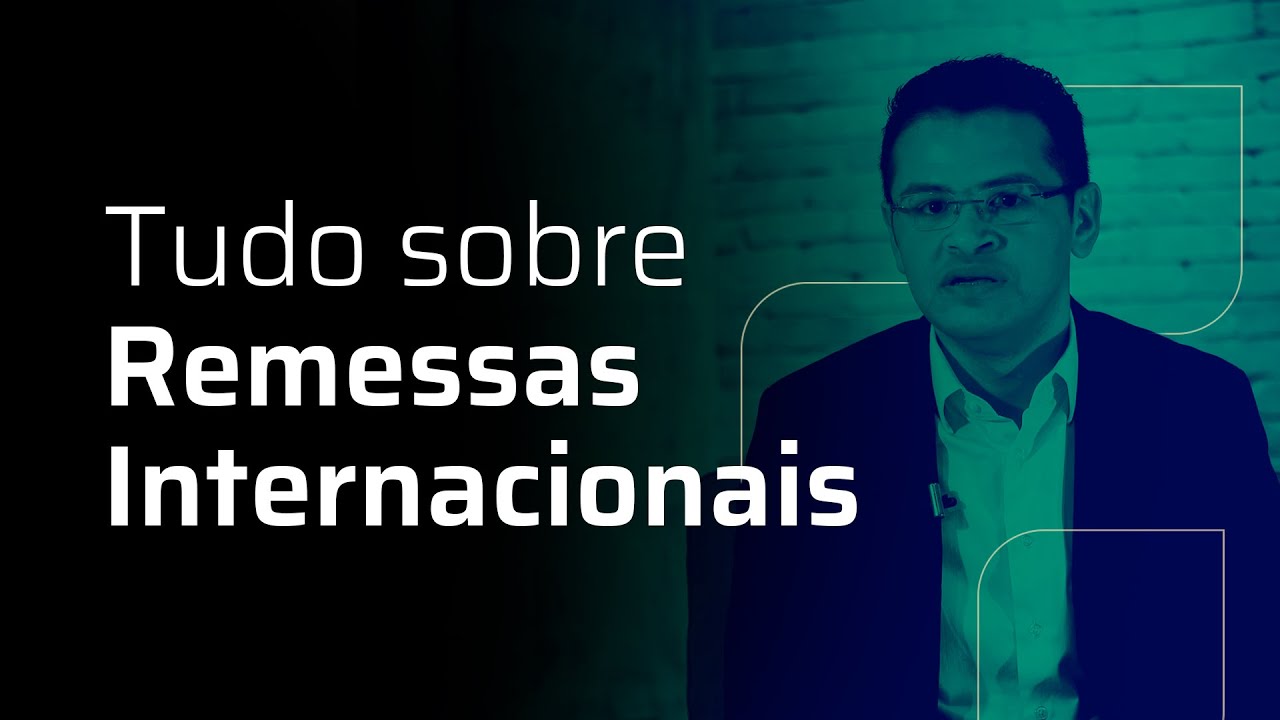 Tudo que você precisa saber sobre REMESSAS INTERNACIONAIS - Braúna Explica #49