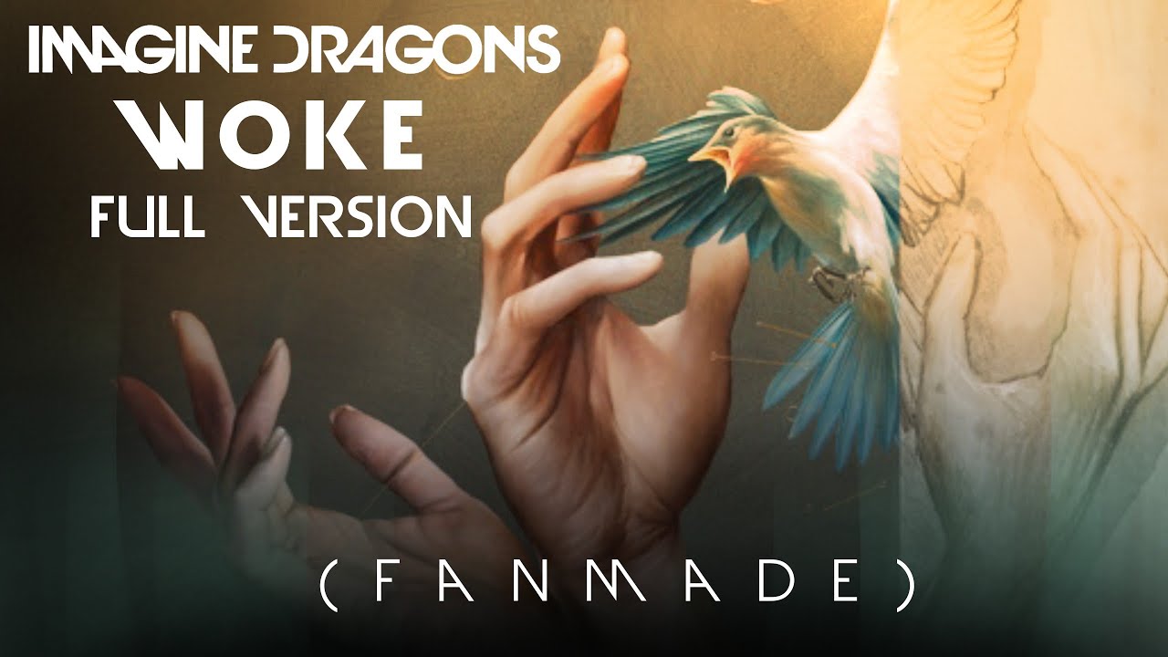 Imagine Dragons - woke (Full version / Fanmade Concept)