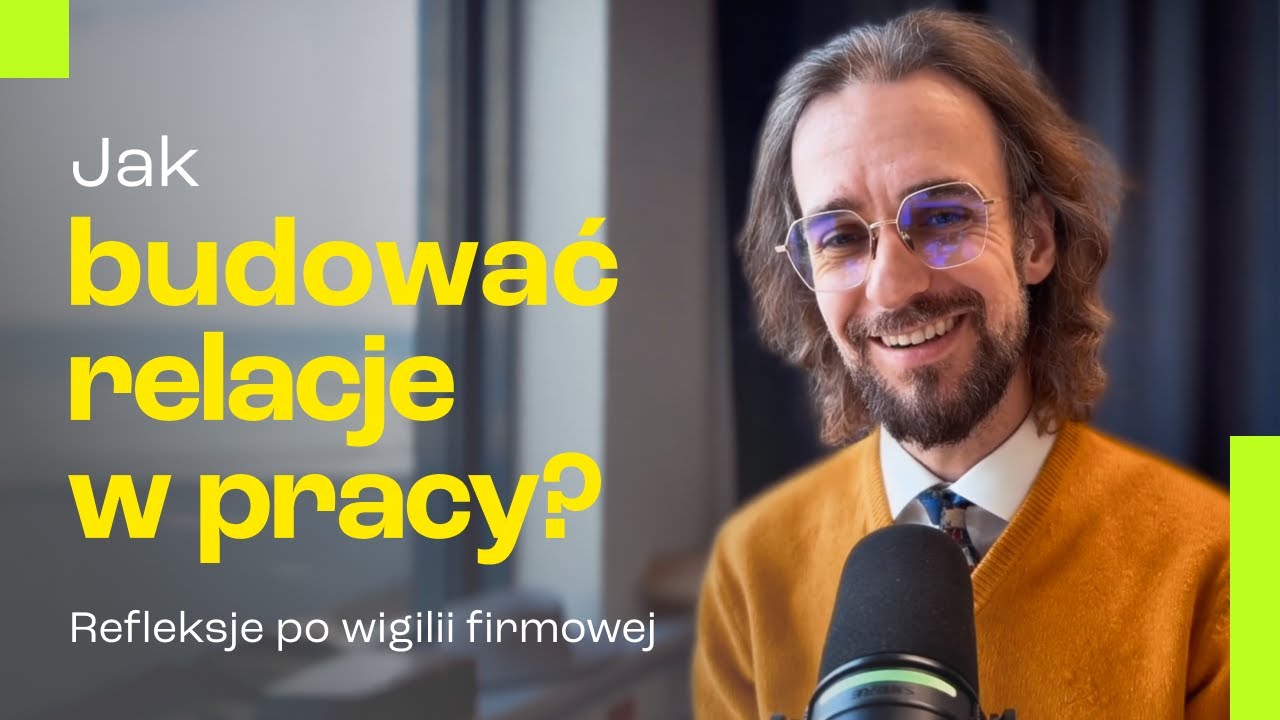Jak budować relacje w pracy? Refleksje po wigilii firmowej | Artur Jabłoński