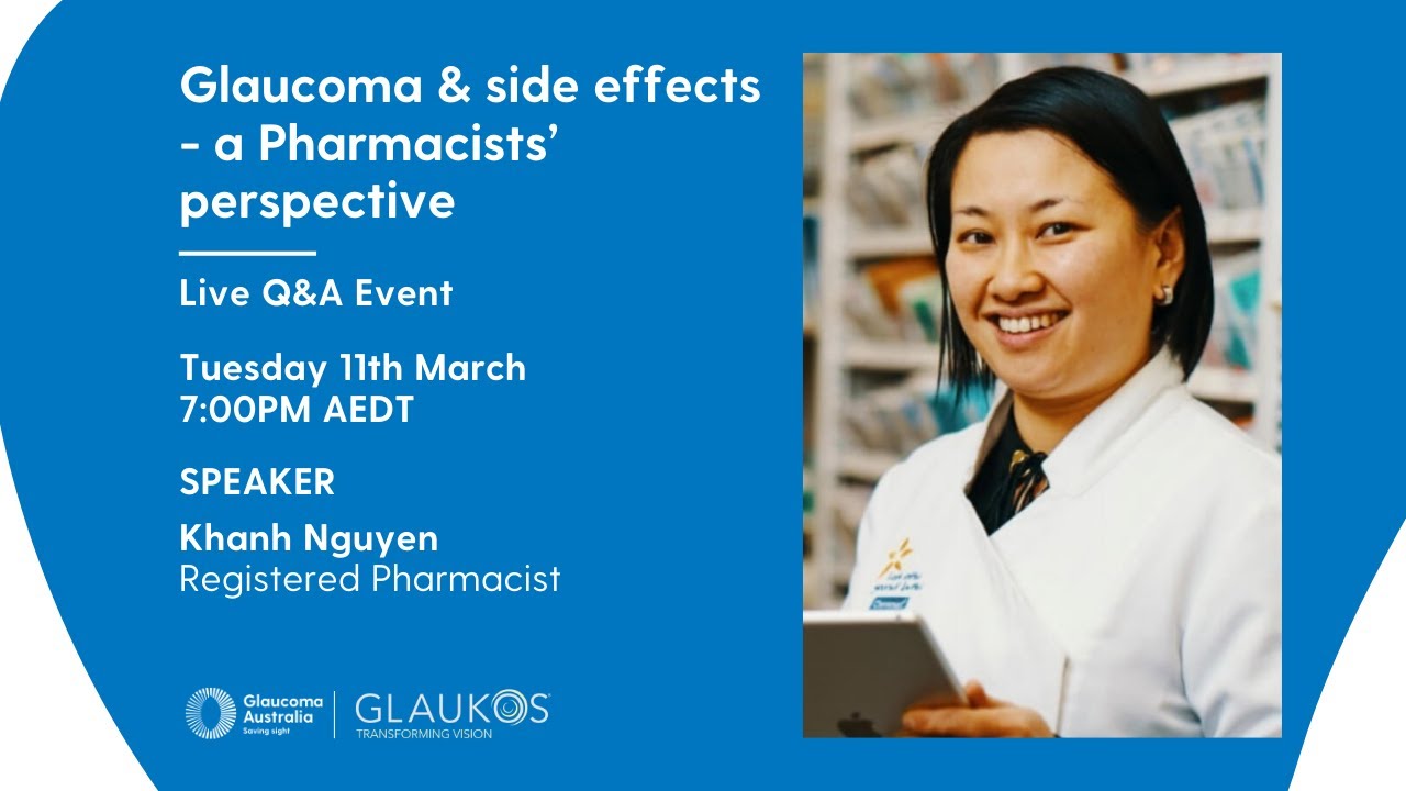 Glaucoma & side effects - a Pharmacists' perspective |Live Q&A with Khanh Nguyen |Glaucoma Australia