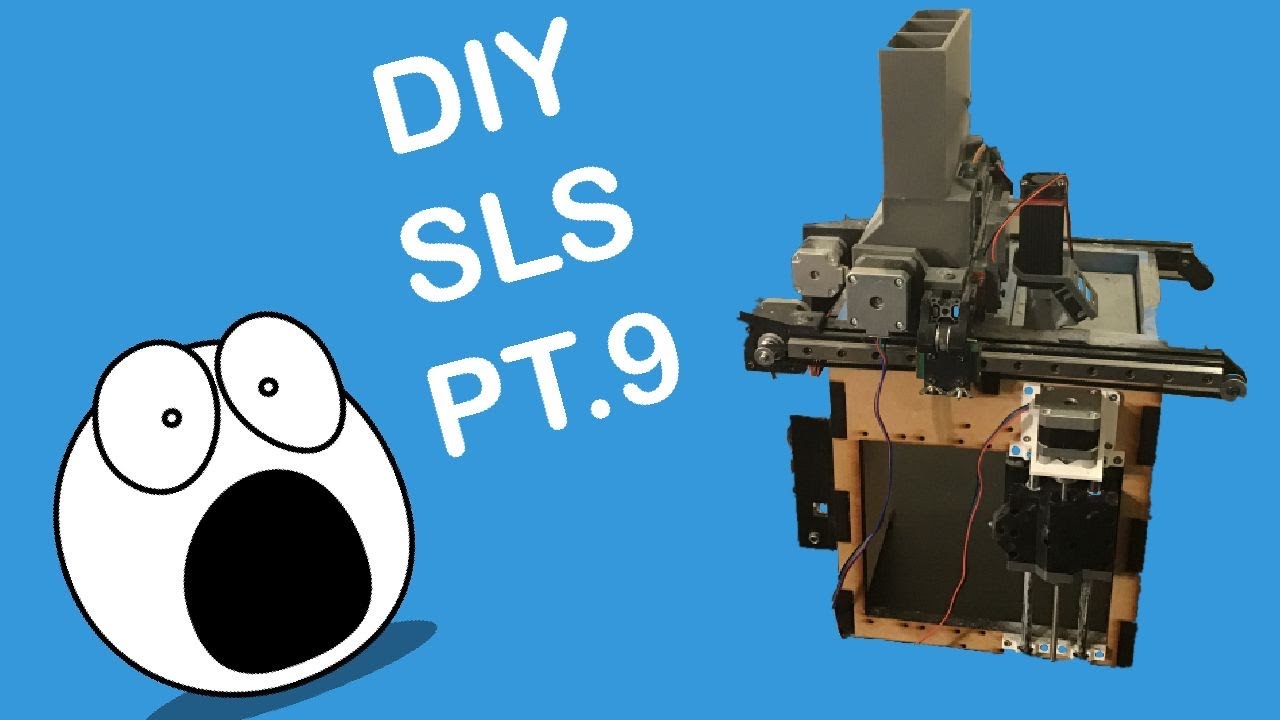DIY SLS 3D Printer || Part 9