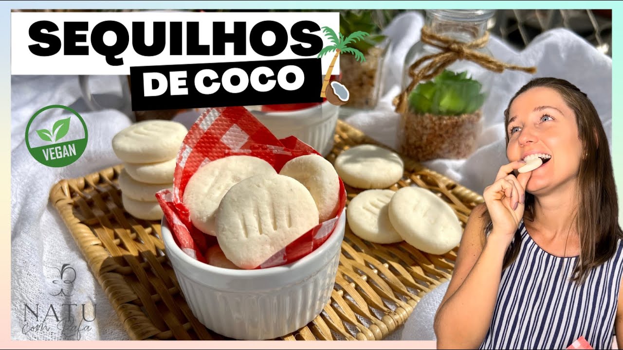 SEQUILHOS DE COCO QUE DERRETE NA BOCA [VEGANOS] FÁCIL DE FAZER - SEM AÇÚCAR E SEM TRIGO