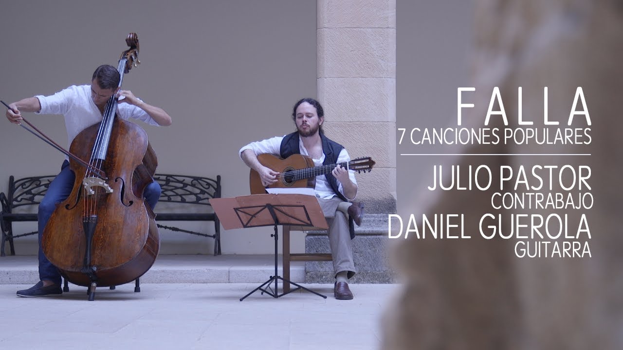 M. de Falla: 7 canciones populares españolas. Julio Pastor (Double bass) Daniel Guerola (Guitar)