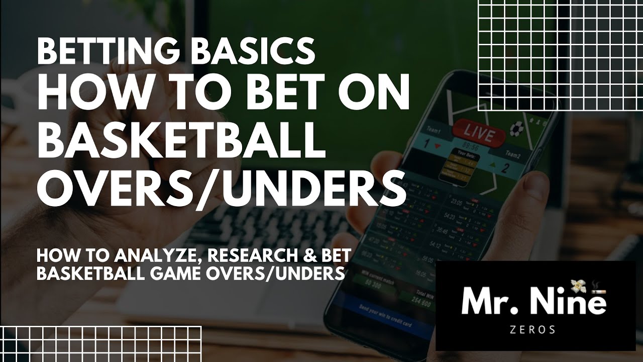 Basketball Betting Strategy: How to Research, Analyze and Bet on Basketball Overs