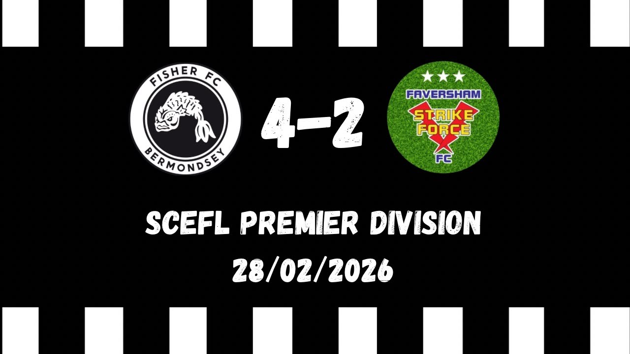 Fisher 4-2 Faversham Strike Force - 28/02/2026 - SCEFL Premier Division 