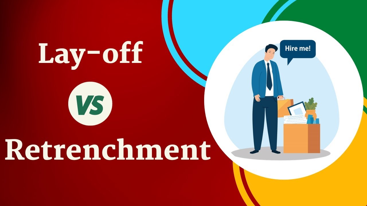 Layoff and Retrenchment | Key Differences and Meaning