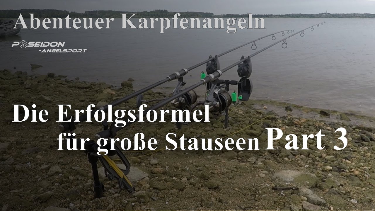 Abenteuer Karpfenangeln_Die Erfolgsformel für große Stauseen_Part 3