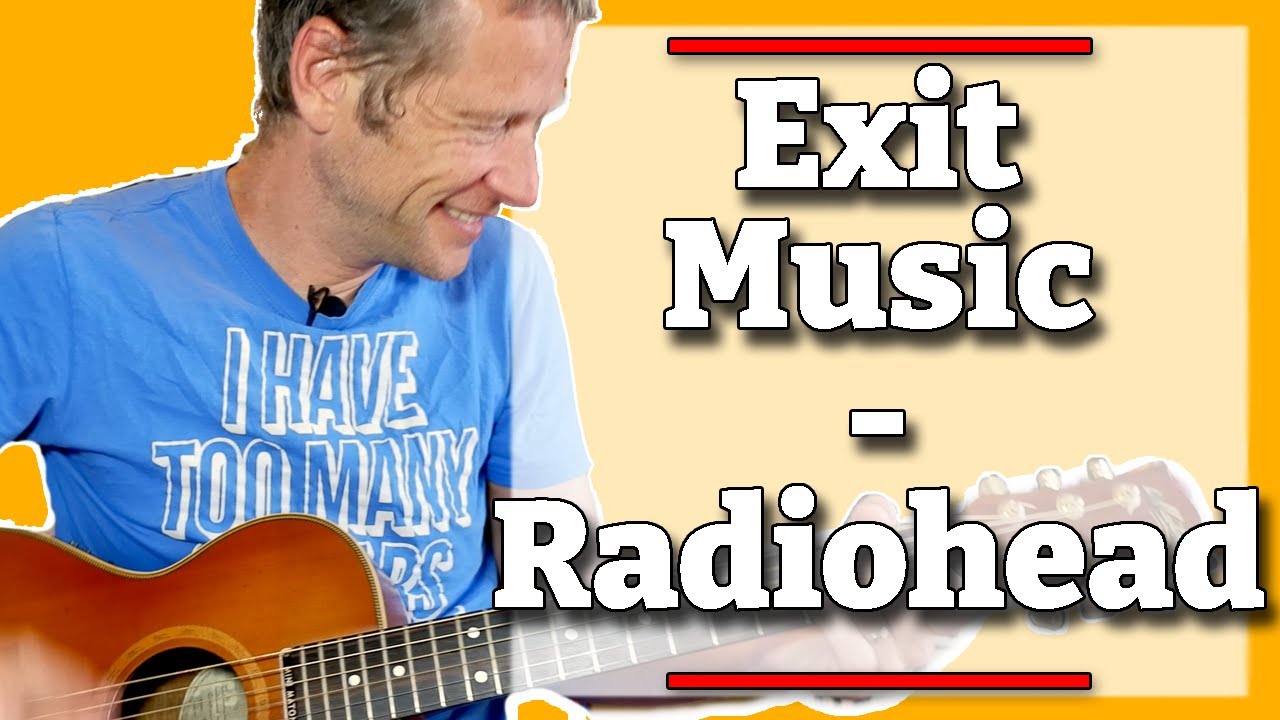 Exit Music Guitar Lesson | Radiohead