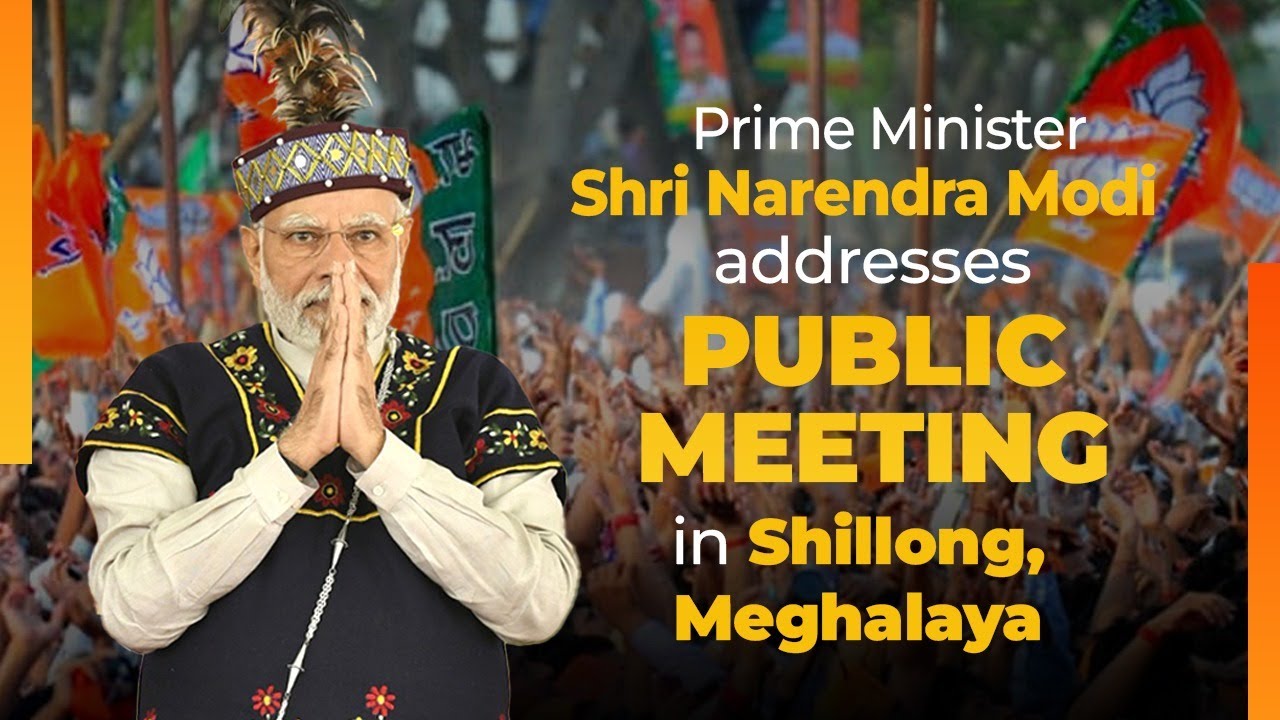 PM Shri Narendra Modi addresses public meeting in Shillong, Meghalaya |