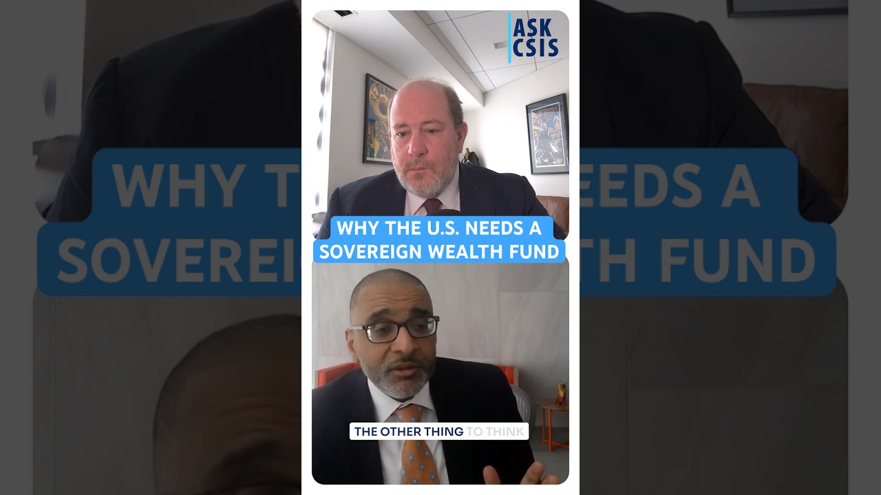 Why the U.S. Needs a Sovereign Wealth Fund | Ask CSIS