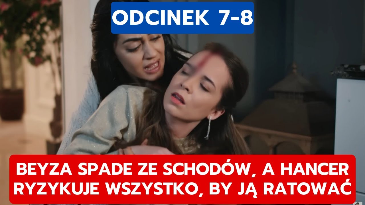 PANNA MŁODA, ODCINEK 7-8: BEYZA SPADE ZE SCHODÓW, A HANCER RYZYKUJE WSZYSTKO, BY JĄ RATOWAĆ