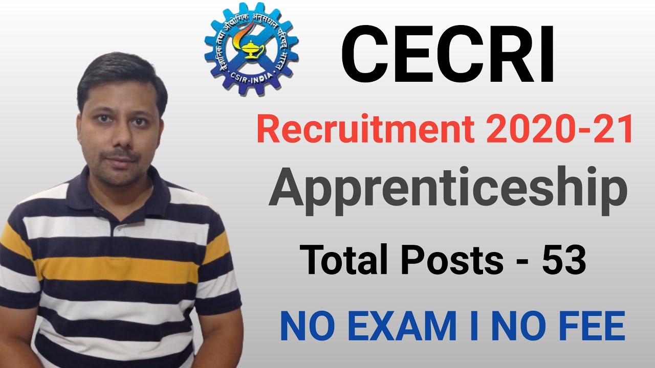 CECRI Recruitment 2020- 21 I Online Interview for Apprenticeship  I 53 Vacancies I No Exam I No Fee